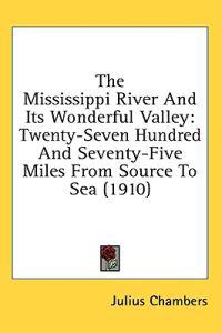 The Mississippi River and Its Wonderful Valley