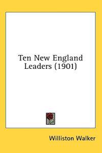 Ten New England Leaders