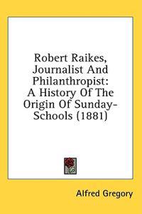 Robert Raikes, Journalist And Philanthropist