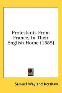 Protestants From France, In Their English Home (1885)