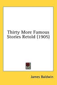 Thirty More Famous Stories Retold