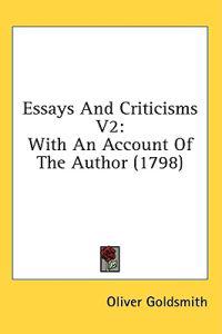 Essays And Criticisms V2: With An Account Of The Author (1798)