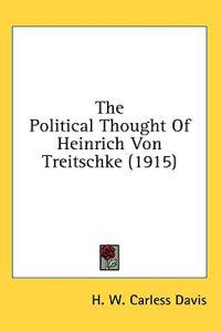 The Political Thought of Heinrich Von Treitschke