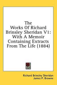 The Works Of Richard Brinsley Sheridan V1