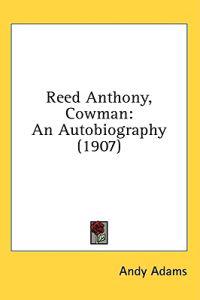 Reed Anthony, Cowman