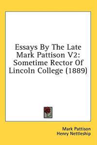 Essays by the Late Mark Pattison
