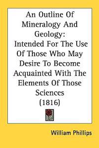 An Outline Of Mineralogy And Geology