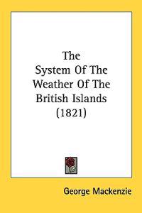 The System Of The Weather Of The British Islands (1821)