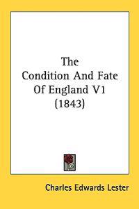 The Condition And Fate Of England V1 (1843)