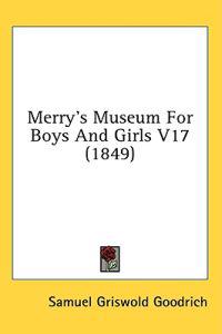 Merry's Museum For Boys And Girls V17 (1849)