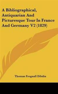Kirjan kansi "Bibliographical, Antiquarian And Picturesque Tour In France And Germany V2 (1829)"