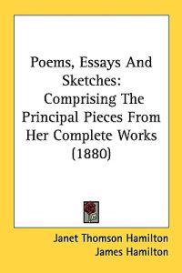 Poems, Essays And Sketches