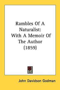 Rambles Of A Naturalist: With A Memoir Of The Author (1859)