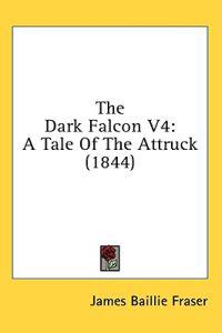 The Dark Falcon V4: A Tale Of The Attruck (1844)