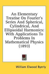 Kirjan kansi "An Elementary Treatise on Fourier's Series and Spherical, Cylindrical, and Ellipsoidal Harmonics"