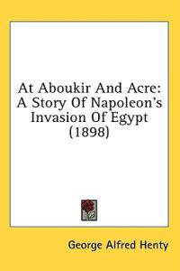 At Aboukir and Acre