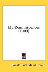 My Reminiscences (1883)