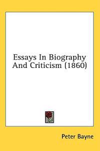 Essays In Biography And Criticism (1860)
