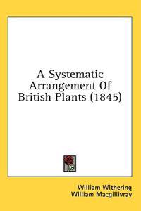 A Systematic Arrangement Of British Plants (1845)
