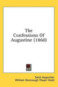 The Confessions Of Augustine (1860)
