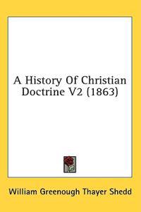 A History Of Christian Doctrine V2 (1863)