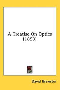 A Treatise On Optics (1853)