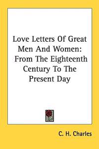 Bokomslag för "Love Letters of Great Men & Women"