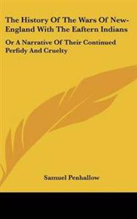 Bokomslag för "History Of The Wars Of New-England With The Eaftern Indians"
