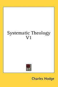Systematic Theology V1