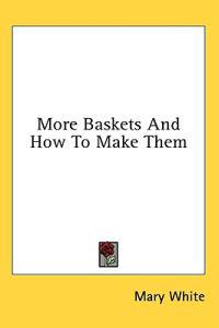 More Baskets and How to Make Them