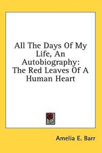 All the Days of My Life, an Autobiography