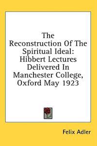 The Reconstruction of the Spiritual Ideal