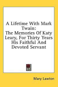 A Lifetime With Mark Twain