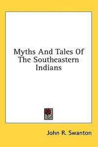 Bokomslag för "Myths and Tales of the Southeastern Indians"