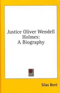 Justice Oliver Wendell Holmes