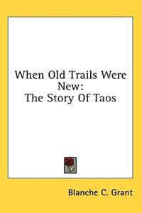 When Old Trails Were New