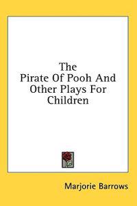The Pirate of Pooh and Other Plays for Children