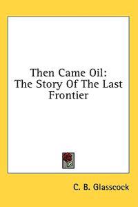 Then Came Oil
