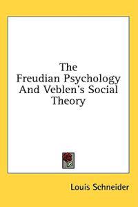 Bokomslag för "The Freudian Psychology and Veblen's Social Theory"