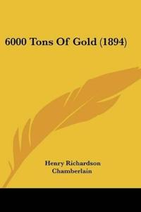 6000 Tons Of Gold (1894)