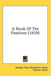 A Book Of The Passions (1839)