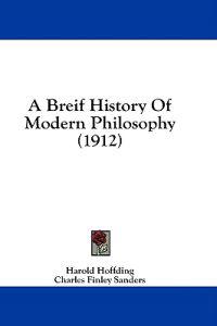 A Breif History Of Modern Philosophy (1912)