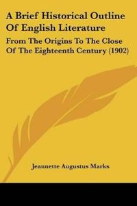 A Brief Historical Outline Of English Literature