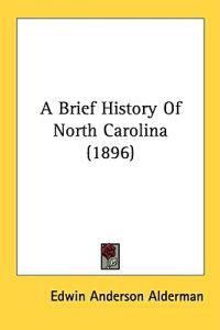 Alderman, E: Brief History Of North Carolina (1896)