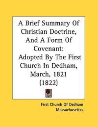 A Brief Summary Of Christian Doctrine, And A Form Of Covenant