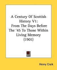 A Century Of Scottish History V1