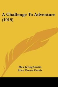 A Challenge To Adventure (1919)