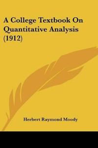 A College Textbook On Quantitative Analysis (1912)