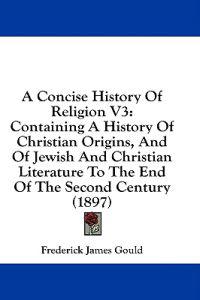 A Concise History Of Religion V3