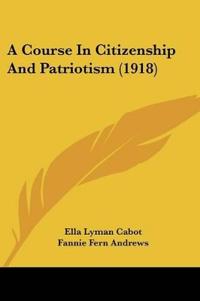 A Course In Citizenship And Patriotism (1918)